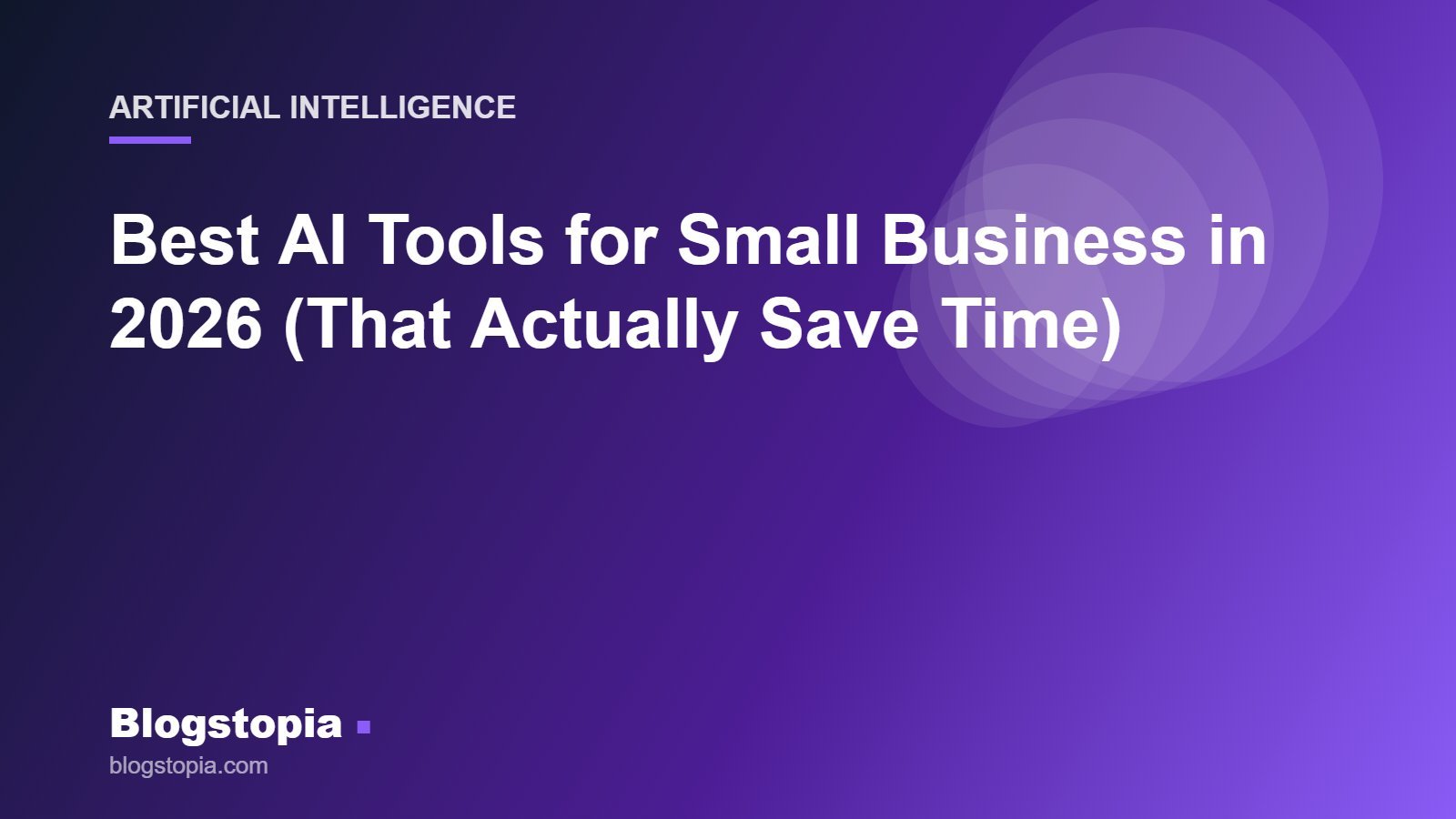 Best AI tools for small business 2026, Blogstopia AI guide