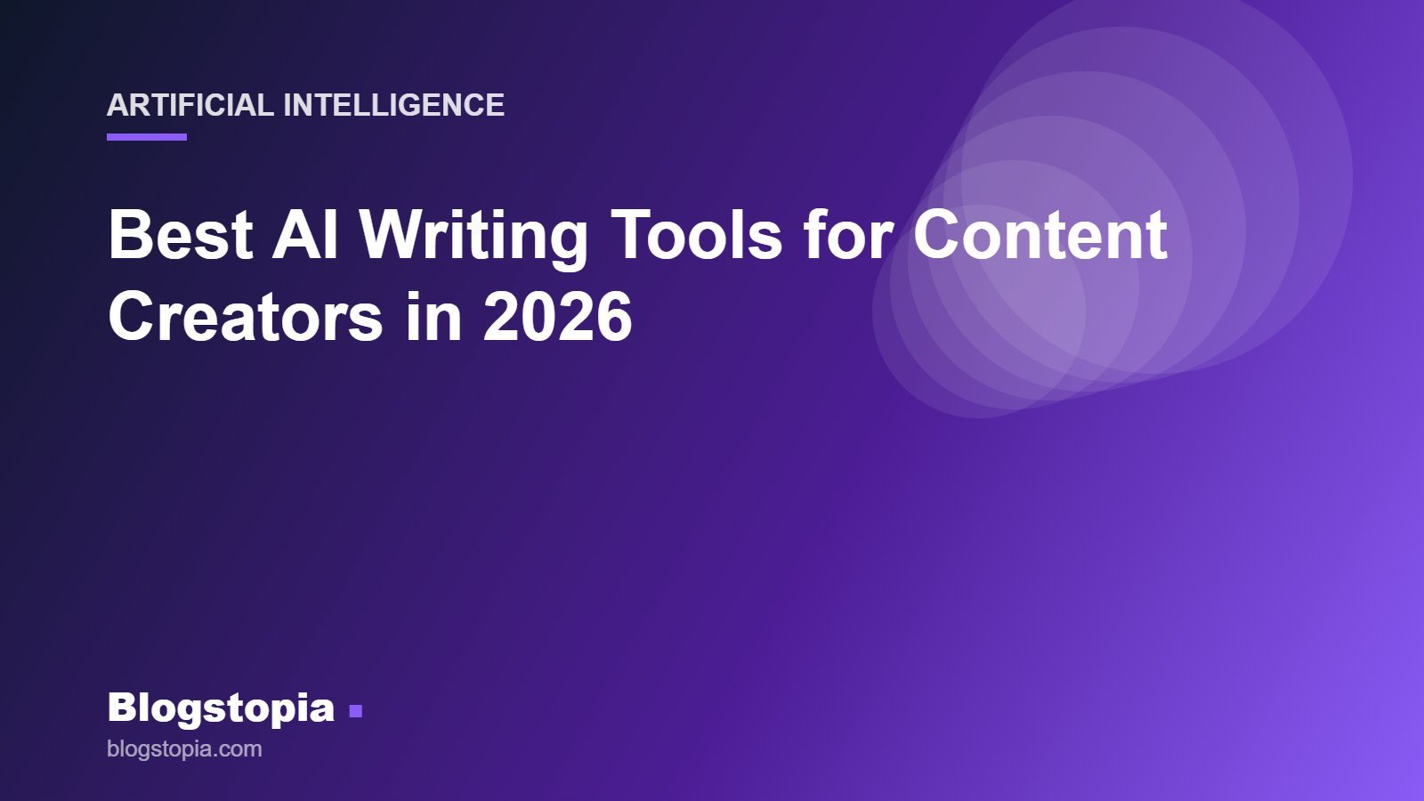 Best AI writing tools for content creators 2026, Blogstopia AI