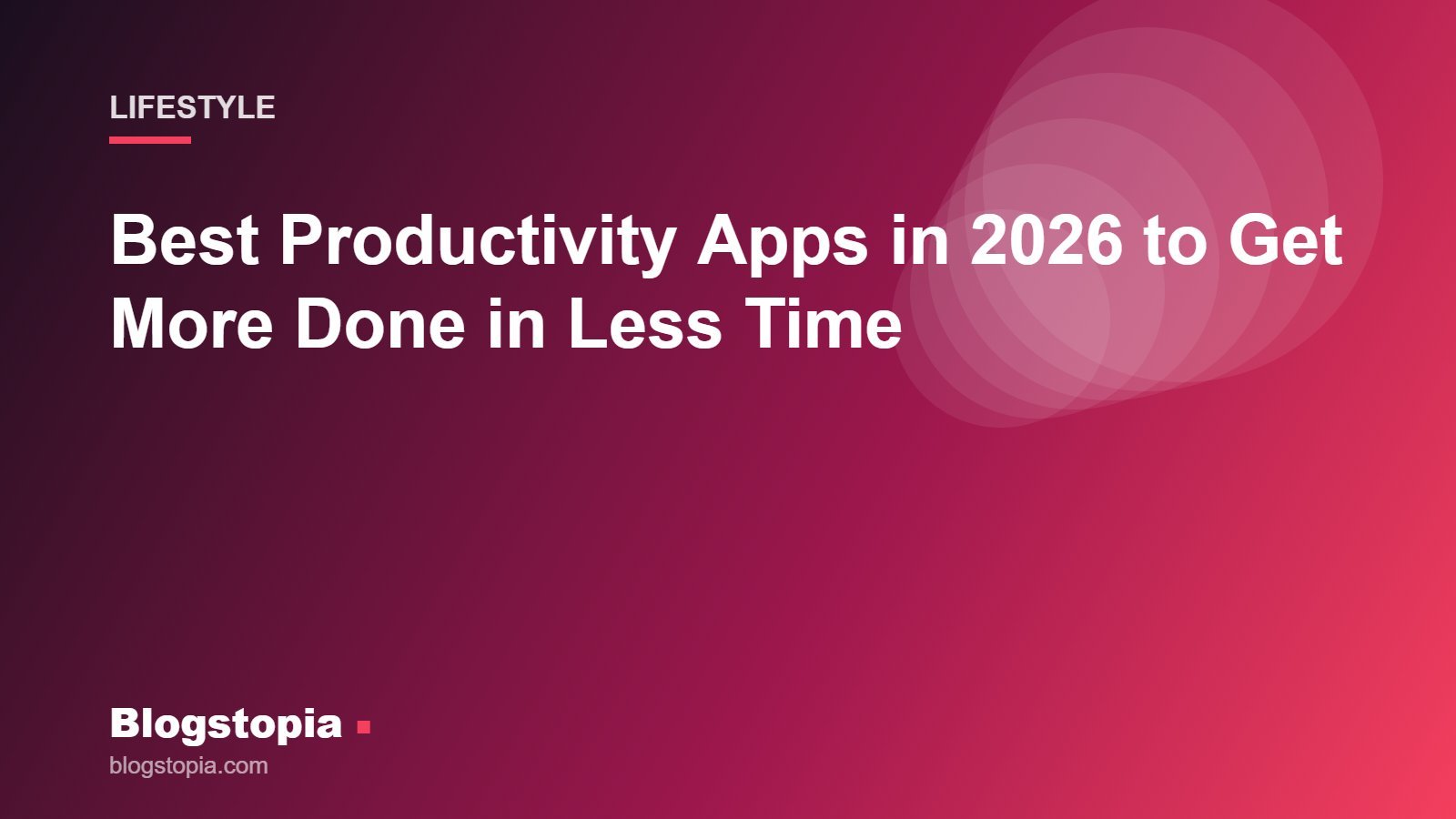 Best productivity apps 2026, Blogstopia Lifestyle