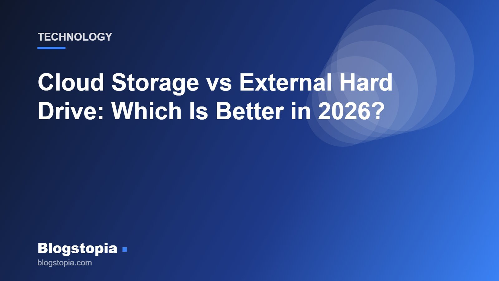 Cloud storage vs external hard drive comparison, Blogstopia Technology