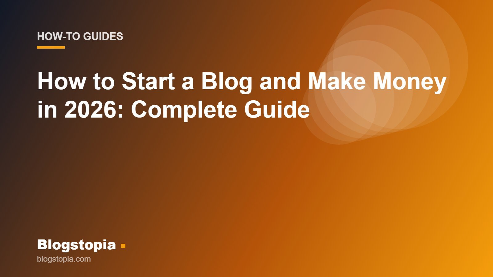 How to Start a Blog and Make Money in 2026: Complete Guide