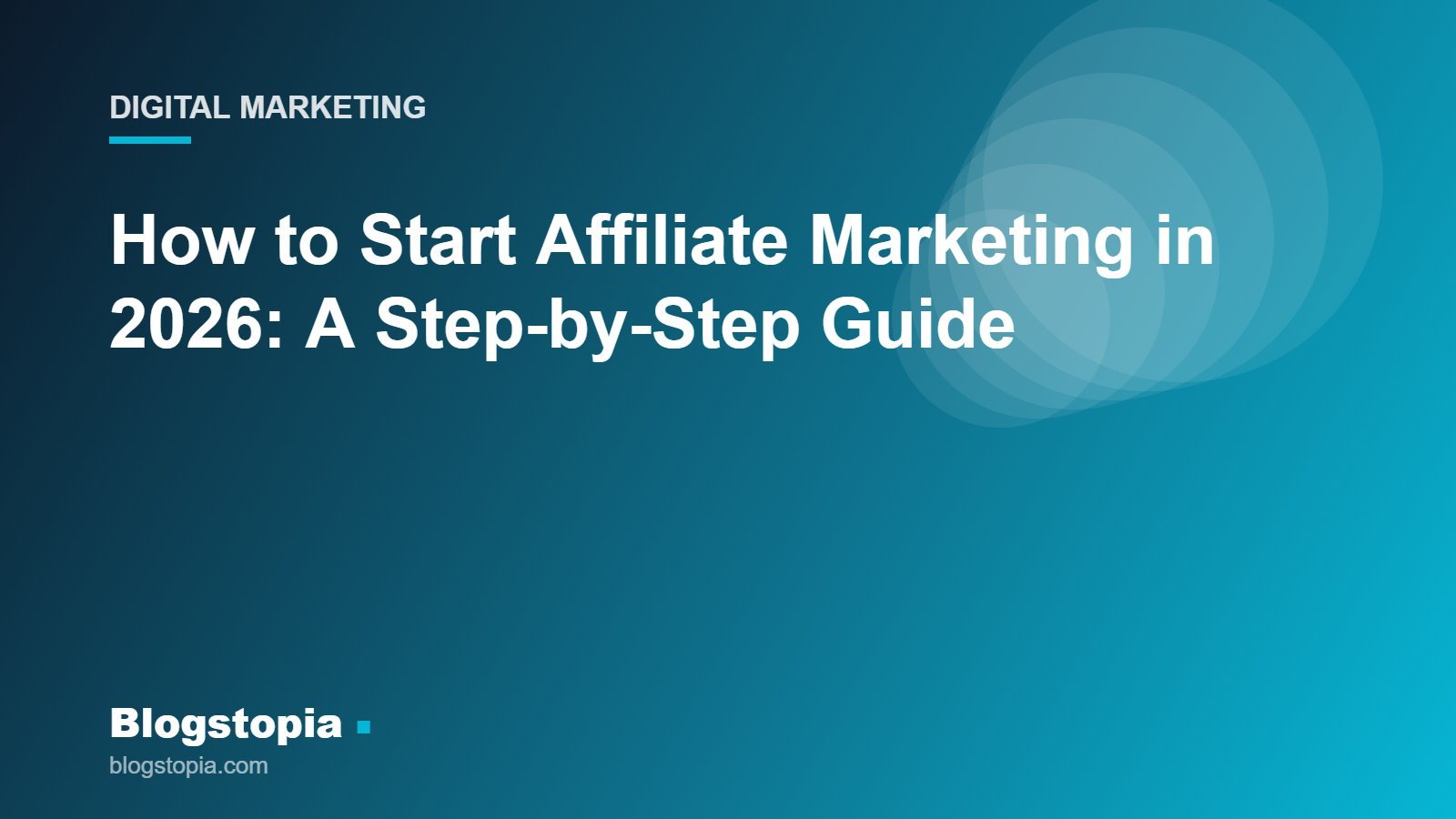 How to start affiliate marketing step by step, Blogstopia Digital Marketing
