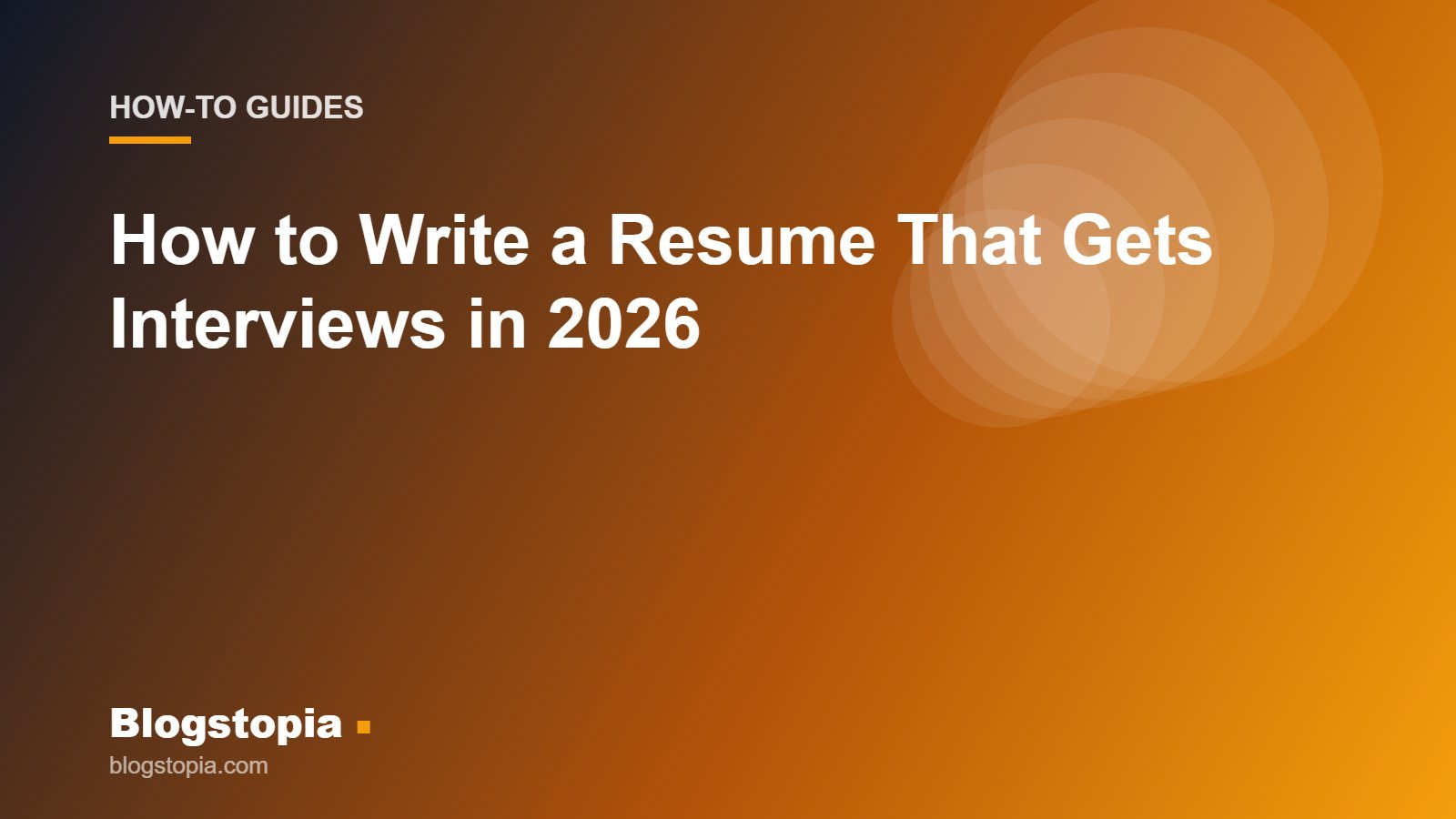 How to write a resume that gets interviews, Blogstopia How-To