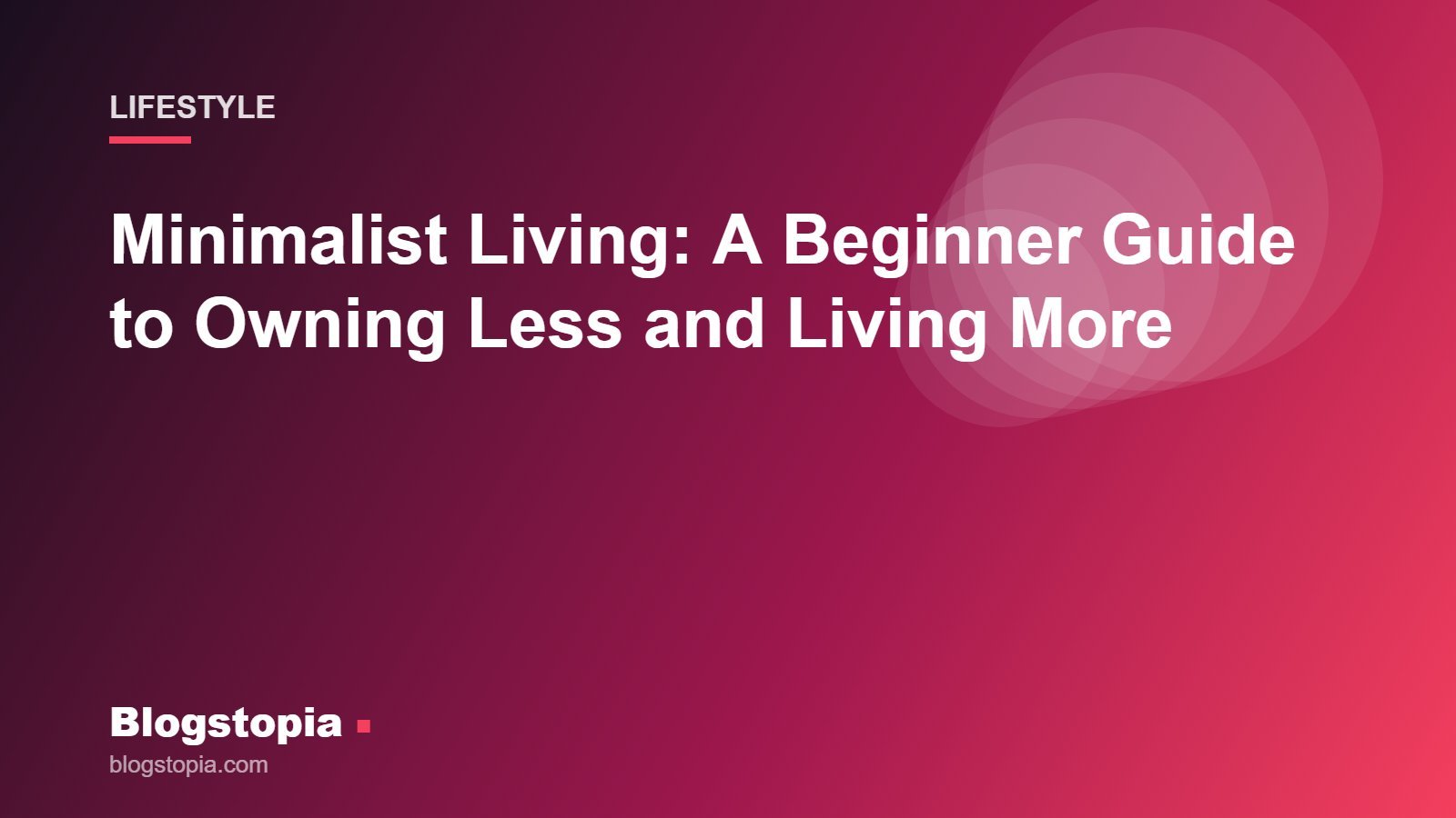 Minimalist living beginner guide, Blogstopia Lifestyle