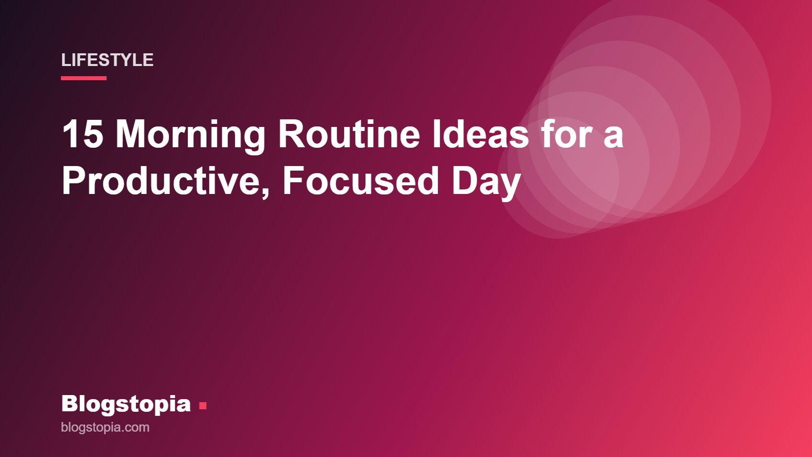 Morning routine ideas for a productive day, Blogstopia Lifestyle