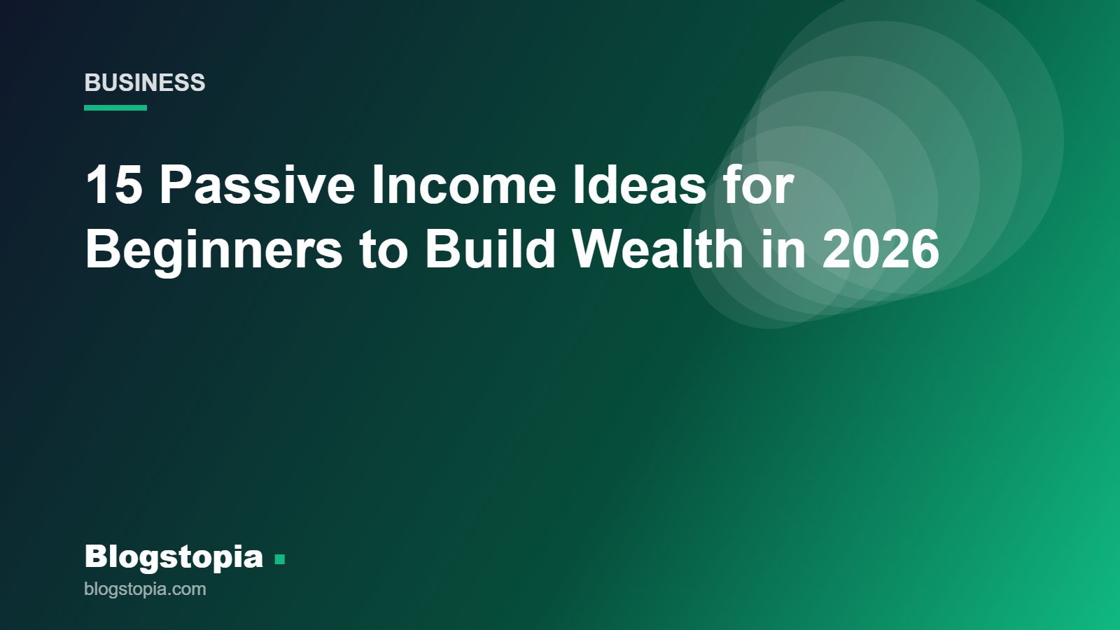Passive income ideas for beginners 2026, Blogstopia Business